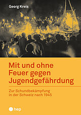 Paperback Mit und ohne Feuer gegen Jugendgefährdung von Georg Kreis