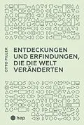 E-Book (epub) Entdeckungen und Erfindungen, die die Welt veränderten (E-Book) von Otto Piller