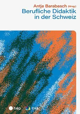 E-Book (epub) Berufliche Didaktik in der Schweiz (E-Book) von Antje Barabasch