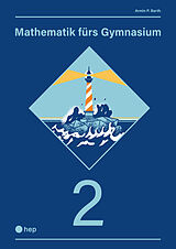 Paperback Mathematik fürs Gymnasium (Print inkl. digitales Lehrmittel) von Armin P. Barth