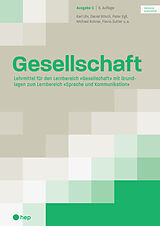 Kartonierter Einband Gesellschaft Ausgabe C (Print inkl. eLehrmittel, Neuauflage 2022) von Flavia Sutter, Daniel Bösch, Peter Egli