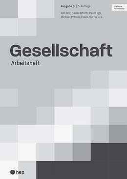 Paperback Gesellschaft Ausgabe C, Arbeitsheft (Print inkl. digitales Lehrmittel) von Karl Uhr, Daniel Bösch, Peter Egli
