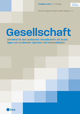 Paperback Gesellschaft Ausgabe Luzern (Print inkl. digitales Lehrmittel) von Karl Uhr, Roger Portmann, Martin Berger
