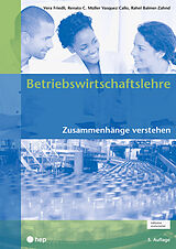 Paperback Betriebswirtschaftslehre (Print inkl. digitales Lehrmittel) von Vera Friedli, Renato C. Müller Vasquez Callo, Rahel Balmer-Zahnd