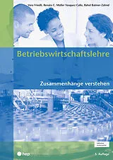 Kartonierter Einband (Kt) Betriebswirtschaftslehre (Print inkl. digitaler Ausgabe) von Vera Friedli, Renato C. Müller Vasquez Callo, Rahel Balmer-Zahnd