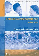 Paperback Betriebswirtschaftslehre Arbeitsheft von Vera Friedli, Renato C. Müller Vasquez Callo, Rahel Balmer-Zahnd