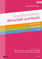 Paperback Grundkenntnisse Wirtschaft und Recht (Print inkl. eLehrmittel, Neuauflage 2022) von Aymo Brunetti, Adrian S. Müller, Vera Friedli