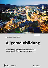 Paperback Allgemeinbildung Ausgabe Zürich (Print inkl. digitales Lehrmittel) von Peter Huber, Andi Löffel