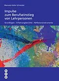 E-Book (epub) Impulse zum Berufseinstieg von Lehrpersonen (E-Book) von Manuela Keller-Schneider