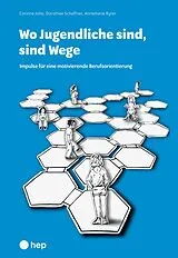 E-Book (epub) Wo Jugendliche sind, sind Wege (E-Book) von Annamarie Ryter, Dorothee Schaffner, Corinne Joho