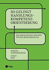 E-Book (epub) So gelingt Handlungskompetenzorientierung (E-Book) von Martin Schönbächler, Lukas Pem