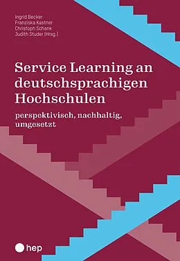 E-Book (epub) Service Learning an deutschsprachigen Hochschulen (E-Book) von Ingrid Becker, Franziska Kastner, Christoph Schank