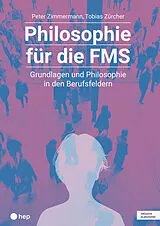 Paperback Philosophie für die FMS (Print inkl. digitaler Ausgabe) von Tobias Zürcher, Peter Zimmermann