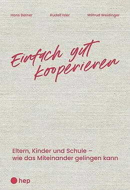 E-Book (epub) Einfach gut kooperieren (E-Book) von Hans Berner, Rudolf Isler, Wiltrud Weidinger