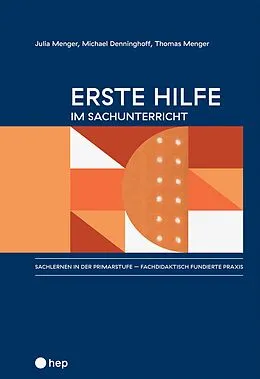 E-Book (epub) Erste Hilfe im Sachunterricht (E-Book) von Julia Menger, Michael Denninghoff, Thomas Menger