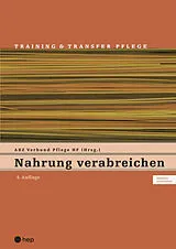 Kartonierter Einband (Kt) Nahrung verabreichen (Print inkl. digitaler Ausgabe) von ABZ Verbund Pflege HF