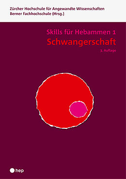 Kartonierter Einband Schwangerschaft - Skills für Hebammen 1 (Print inkl. digitaler Ausgabe) von Berner Fachhochschule, Zürcher Hochschule für Angewandte Wissenschaften