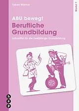 Paperback ABU bewegt - Berufliche Grundbildung | Modul 1 von Tabea Widmer