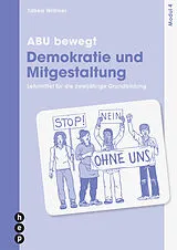 Kartonierter Einband (Kt) ABU bewegt - Demokratie und Mitgestaltung | Modul 4 (Print inkl. E-Book Edubase, Neuauflage 2026) von Tabea Widmer