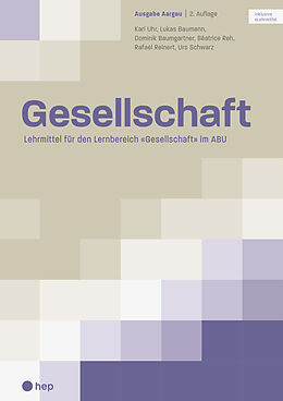 Kartonierter Einband Gesellschaft Ausgabe Aargau (Print inkl. digitaler Ausgabe) von Lukas Baumann, Dominik Baumgartner, Béatrice Reh