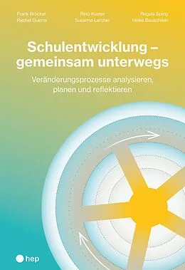 E-Book (epub) Schulentwicklung  gemeinsam unterwegs (E-Book) von Frank Brückel, Rachel Guerra, Reto Kuster