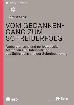 E-Book (epub) Vom Gedankengang zum Schreiberfolg (E-Book) von Katrin Seele