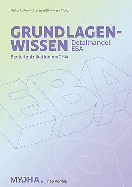 Kartonierter Einband Grundlagenwissen Detailhandel EBA von Micha Ruflin, Stefan Willi, Kaya Yigit