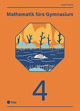 Kartonierter Einband (Kt) Mathematik fürs Gymnasium (Print inkl. digitaler Ausgabe) von Armin P. Barth