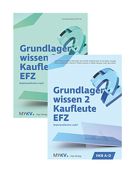 Kartonierter Einband Grundlagenwissen 2 Kaufleute EFZ - HKB A bis HKB E von Alex Bieli, Rahel Balmer-Zahnd, Vera Friedli