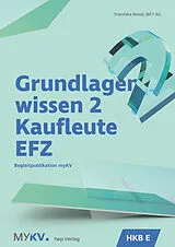 Kartonierter Einband (Kt) Grundlagenwissen 2 Kaufleute EFZ - HKB E von Franziska Nüssli