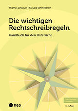Paperback Die wichtigen Rechtschreibregeln (Print inkl. E-Book Edubase, Neuauflage 2024) von Thomas Lindauer, Claudia Schmellentin