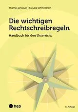 E-Book (epub) Die wichtigen Rechtschreibregeln (E-Book) von Thomas Lindauer, Claudia Schmellentin