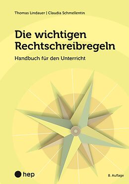 E-Book (epub) Die wichtigen Rechtschreibregeln (E-Book, Neuauflage 2024) von Thomas Lindauer, Claudia Schmellentin