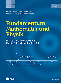 Kartonierter Einband Fundamentum Mathematik und Physik (Print inkl. E-Book Edubase, Neuauflage 2024) von Alfons Frei, Andreas Stahel, Alfred Vogelsanger