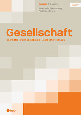 Paperback Gesellschaft Ausgabe B (Print inkl. digitaler Ausgabe, Neuauflage 2024) von Bettina Meier, Christoph Bürgi, Peter Schneider