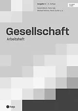 Kartonierter Einband (Kt) Gesellschaft Ausgabe C, Arbeitsheft (Print inkl. digitaler Ausgabe) von Daniel Bösch, Peter Egli, Michael Rohner