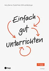 Paperback Einfach gut unterrichten (Print inkl. E-Book Edubase) von Hans Berner, Rudolf Isler, Wiltrud Weidinger