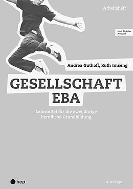 Paperback Gesellschaft EBA, Arbeitsheft (Print inkl. digitaler Ausgabe, Neuauflage 2024) von Andrea Guthoff, Ruth Imseng