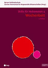 Kartonierter Einband Wochenbett - Skills für Hebammen 4 (Print inkl. digitaler Ausgabe) von Berner Fachhochschule