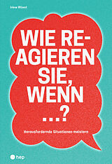 Kartonierter Einband Wie reagieren Sie, wenn ...? von Irène Wüest