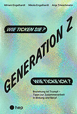 Kartonierter Einband Generation Z -- wie ticken sie? Wie ticke ich? von Miriam Engelhardt, Nikola Engelhardt, Anja Trieschmann