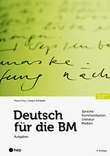 Paperback Deutsch für die BM, Aufgaben (Print inkl. E-Book Edubase) von Pascal Frey, Gregor Schläpfer