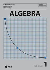 Kartonierter Einband Algebra (Print inkl. digitaler Ausgabe) von Benno Jakob, Hans Marthaler, Reto Reuter