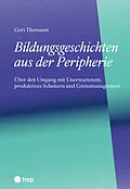 E-Book (epub) Bildungsgeschichten aus der Peripherie (E-Book) von Geri Thomann