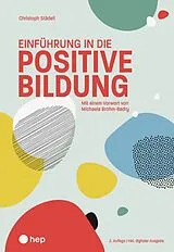 Kartonierter Einband (Kt) Einführung in die positive Bildung (Print inkl. E-Book Edubase, Neuauflage 2025) von Christoph Städeli