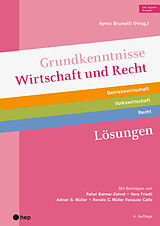 Kartonierter Einband Grundkenntnisse Wirtschaft und Recht Lösungen (Print inkl. digitaler Ausgabe, Neuauflage 2025) von Rahel Balmer-Zahnd, Vera Friedli, Adrian S. Müller