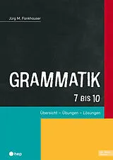Kartonierter Einband Grammatik 7 bis 10 (Print inkl. E-Book Edubase) von Jürg M. Fankhauser