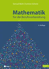 Kartonierter Einband Mathematik für die Berufsvorbereitung (Print inkl. E-Book Edubase) von Samuel Bürki, Corinne Scherer