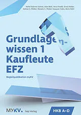 Paperback Grundlagenwissen 1 Kaufleute EFZ - HKB A bis HKB D von Adrian S. Müller, Renato C. Müller Vasquez Callo, Alex Bieli