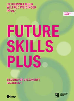 E-Book (epub) Future Skills Plus (E-Book) von Catherine Lieger, Wiltrud Weidinger
